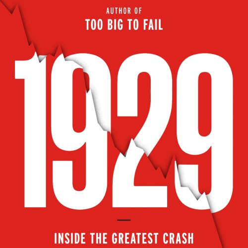 1929: Inside the Greatest Crash in Wall Street History--and How It Shattered a Nation