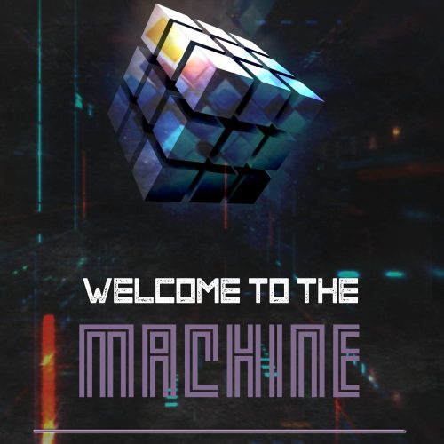 Welcome to the Machine: A Revolution in Human Becoming (Book 2)