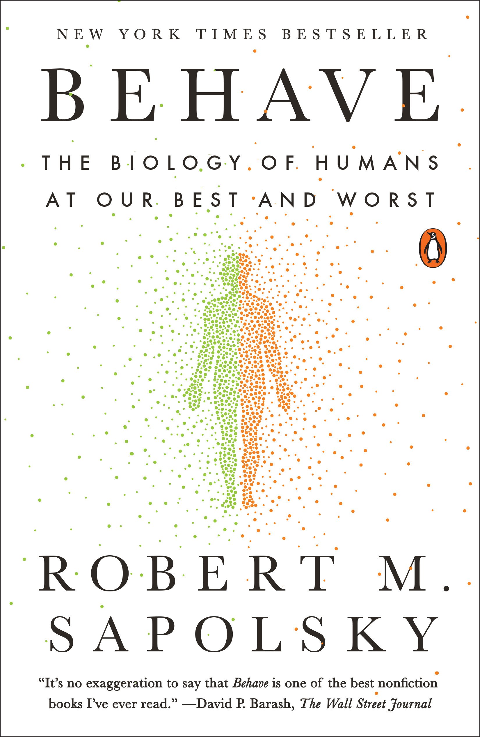 Behave: The Biology of Humans at Our Best and Worst