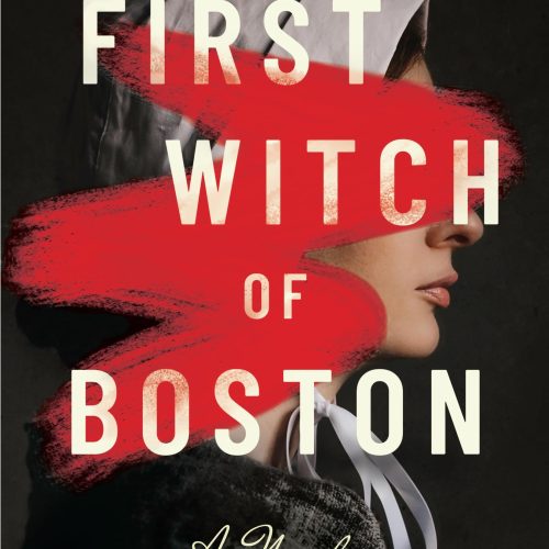 The First Witch of Boston: A Novel