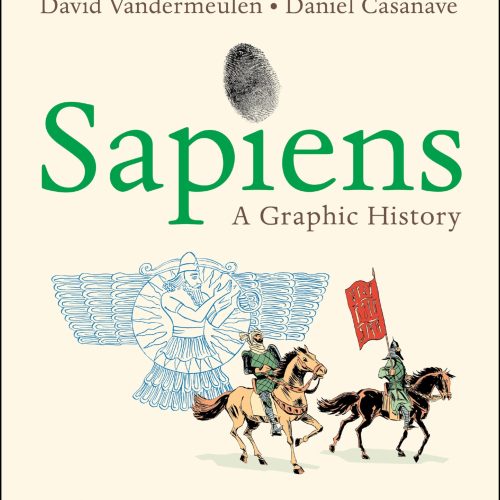 Sapiens: A Graphic History, Volume 3: The Masters of History