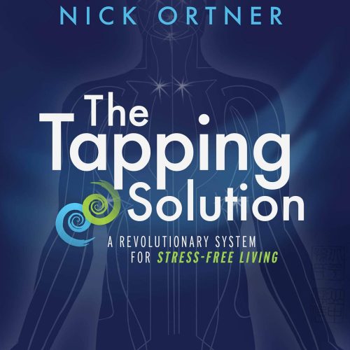 The Tapping Solution: A Revolutionary System for Stress-Free Living