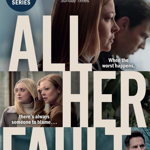 All Her Fault: Soon to be a major TV series starring Sarah Snook, a gripping psychological thriller from the Sunday Times bestselling author of No One Saw a Thing