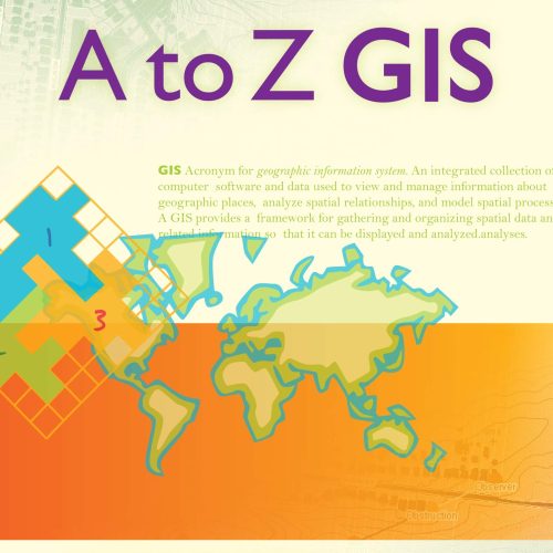 A to Z GIS: An Illustrated Dictionary of Geographic Information Systems