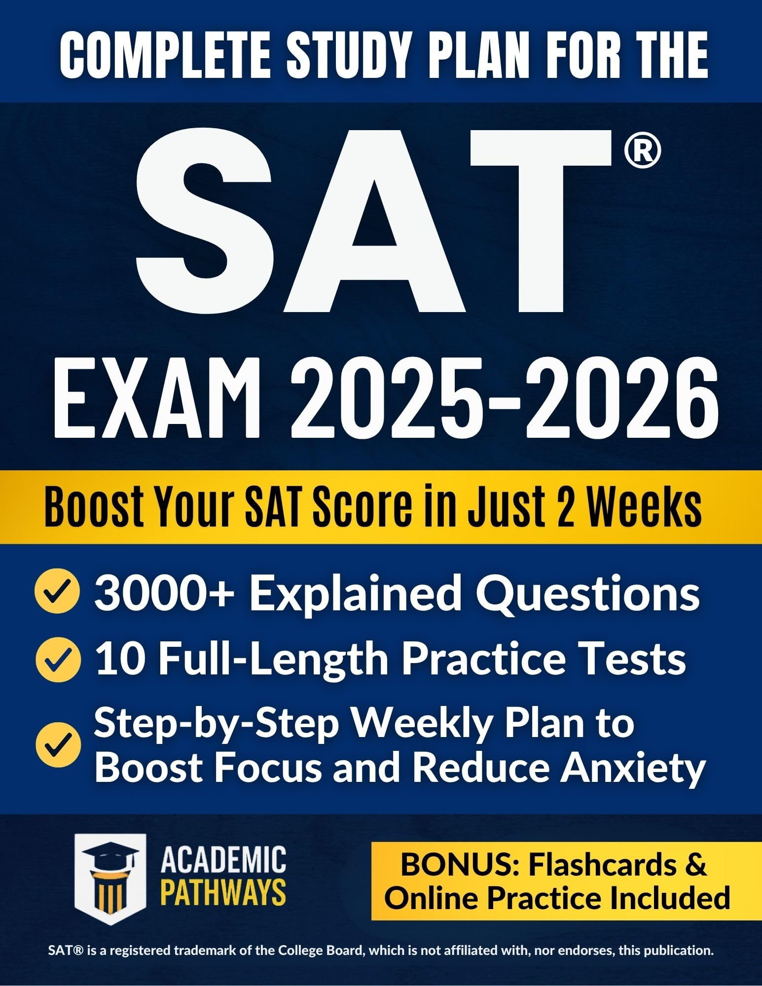 Complete Study Guide for the SAT® Exam: 3000+ Practice Questions, 10 Real Practice Tests, Smart Strategies, Weekly Goals & a Stress-Free Study Plan to Maximize Your Score!
