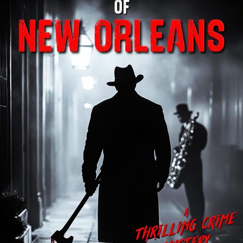 The Axeman of New Orleans: A Thrilling Crime Mystery (The Dark Series)