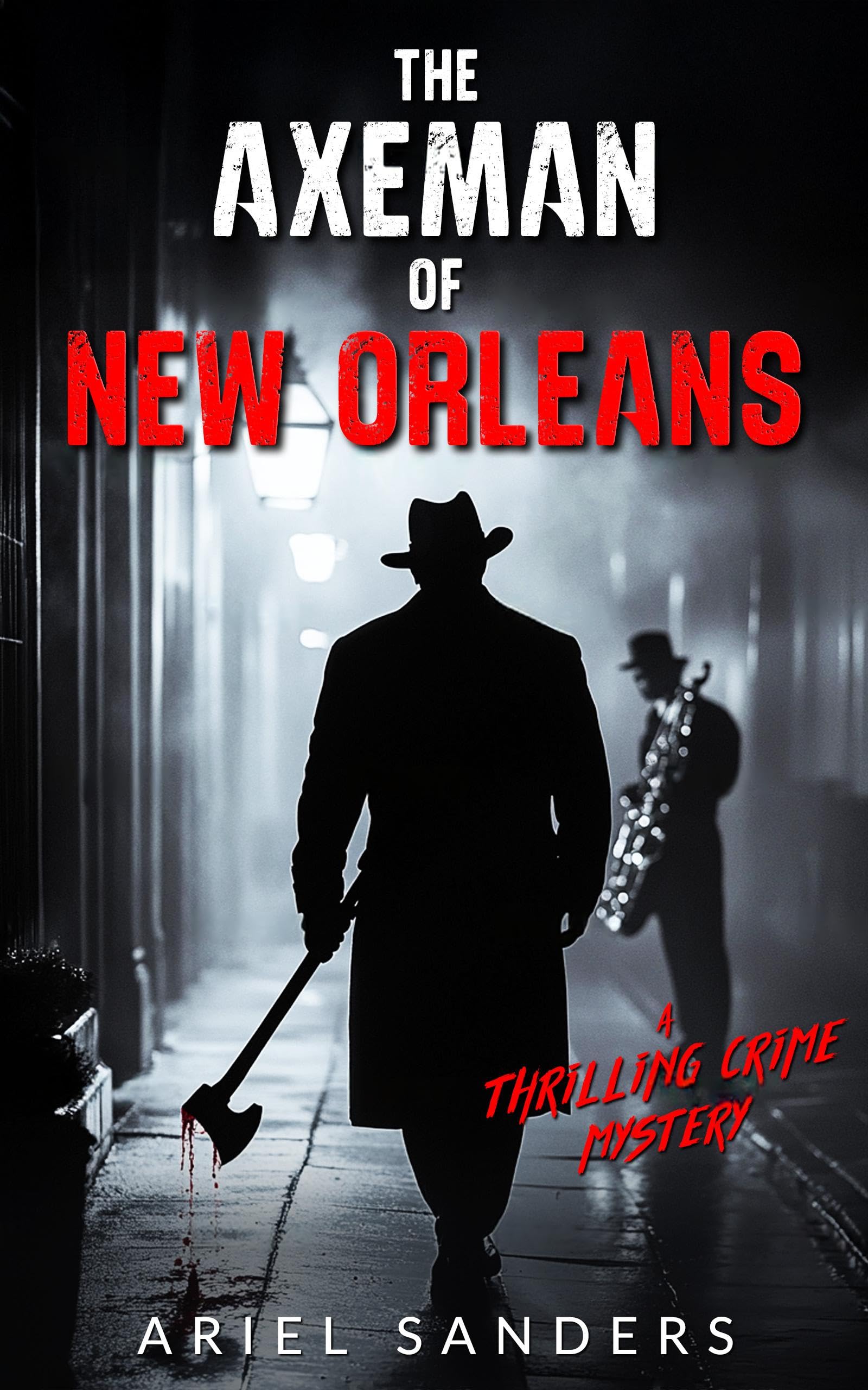 The Axeman of New Orleans: A Thrilling Crime Mystery (The Dark Series)