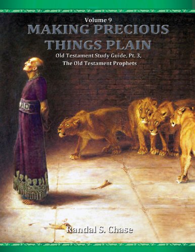 Old Testament Study Guide, Pt. 3, The Old Testament Prophets (Making Precious Things Plain Book 9)