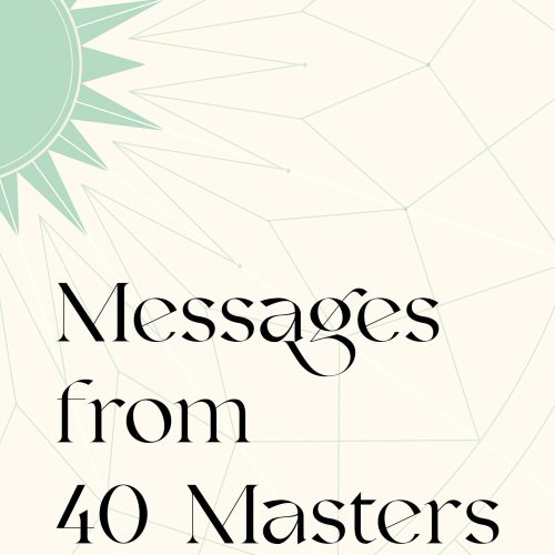 MESSAGES FROM 40 MASTERS