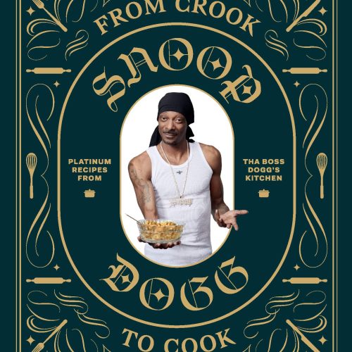 From Crook to Cook: Platinum Recipes from Tha Boss Dogg's Kitchen (Snoop Dogg Presents)