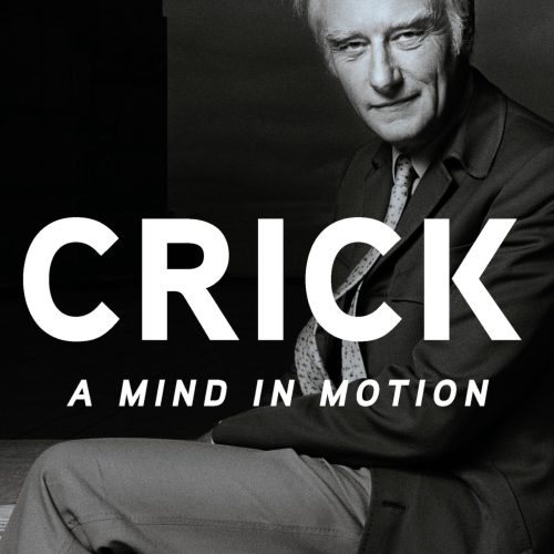 Crick: A Mind in Motion