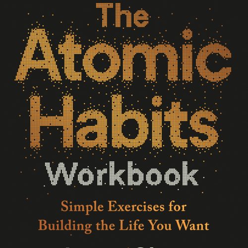 The Atomic Habits Workbook: Official Companion to the #1 Worldwide Bestseller