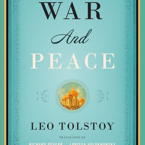 War and Peace: Translated by Richard Pevear and Larissa Volokhonsky (Vintage Classics)