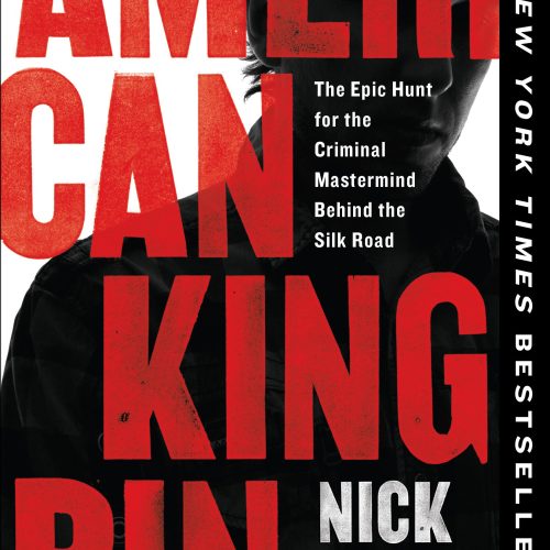 American Kingpin: The Epic Hunt for the Criminal Mastermind Behind the Silk Road